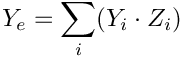 \[Y_e = \sum_i (Y_i \cdot Z_i)
\]